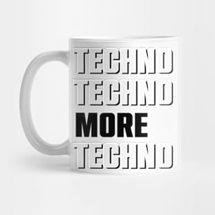 TECHNO TECHNO MORE TECHNO #3 Mug